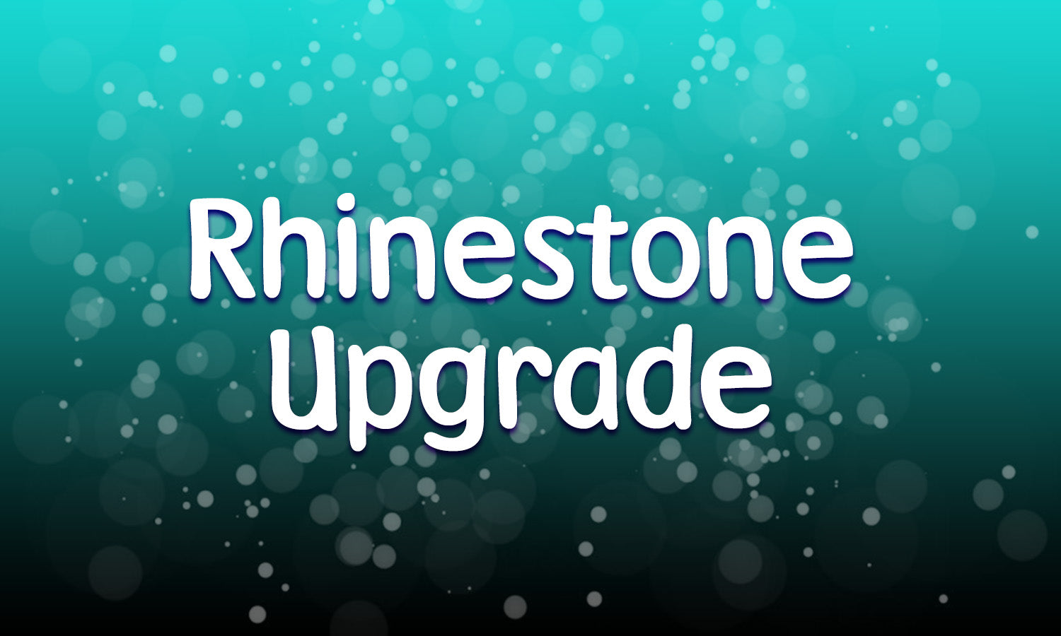 Rhinestone Upgrade